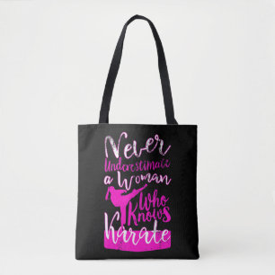 Never Underestimate a Woman Who Knows Karate Quote Tote Bag