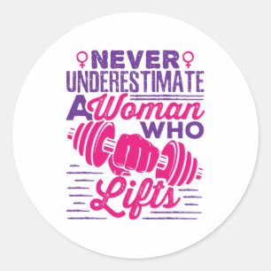 Never Underestimate a Woman Who Lifts Classic Round Sticker