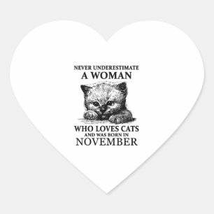 Never Underestimate A Woman Who Loves Cats Was Bor Heart Sticker