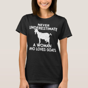 Never underestimate a Woman who loves Goats lover  T-Shirt