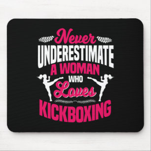 Never Underestimate A Woman Who Loves Kickboxing K Mouse Pad