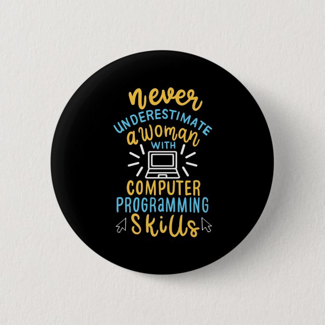 Never Underestimate A Woman With A Computer 2 Inch Round Button (Front)
