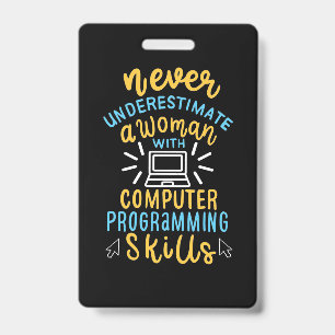Never Underestimate A Woman With A Computer Badge