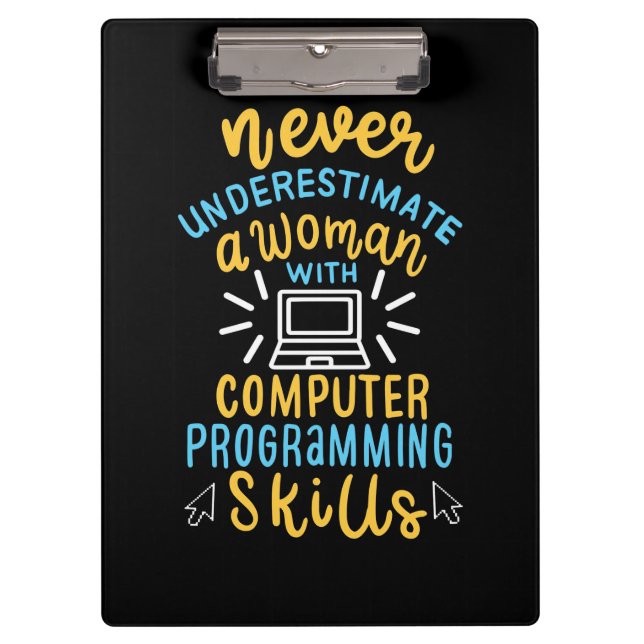 Never Underestimate A Woman With A Computer Clipboard (Front)