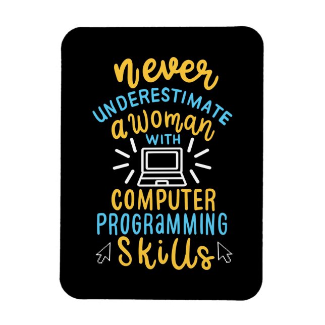 Never Underestimate A Woman With A Computer Magnet (Vertical)