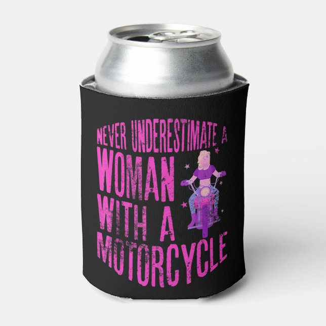 Never Underestimate A Woman With A Motorcycle A Fu Can Cooler (Can Front)