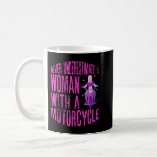 Never Underestimate A Woman With A Motorcycle A Fu Coffee Mug