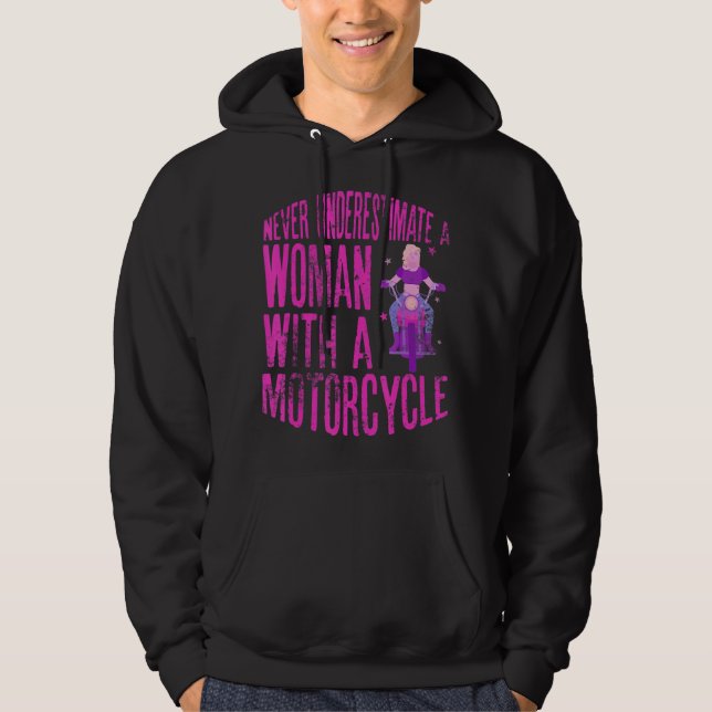Never Underestimate A Woman With A Motorcycle A Fu Hoodie (Front)