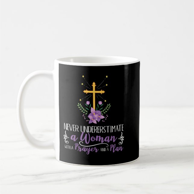 Never underestimate a Woman with a Prayer & a Plan Coffee Mug (Left)