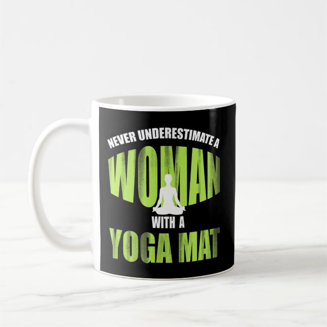 Never Underestimate A Woman With A Yoga Mat_ Funny Coffee Mug (Left)
