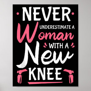 Never Underestimate A Women New Knee Replacement S Poster