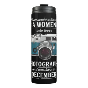 Never Underestimate A Women Who Loves Photography Thermal Tumbler