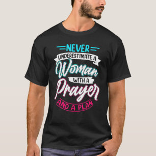 Never Underestimate A Women With A Prayer Christia T-Shirt