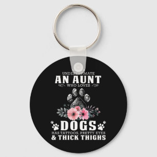 never underestimate an aunt who loves dogs has tat keychain