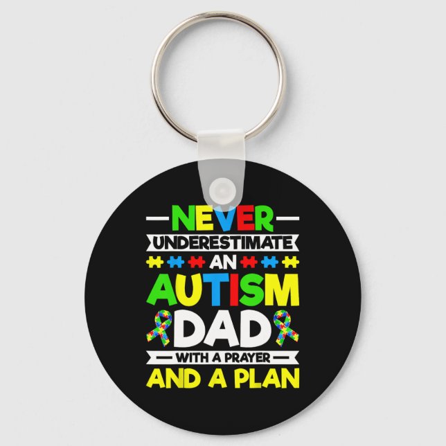 Never Underestimate An Autism Dad - Autism Awarene Keychain (Front)