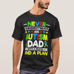 Never Underestimate An Autism Dad - Autism Awarene T-Shirt