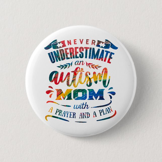 Never Underestimate an Autism Mom Rainbow  2 Inch Round Button (Front)