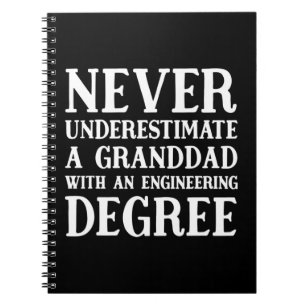 Never Underestimate An Engineer Granddad Our Garme Notebook