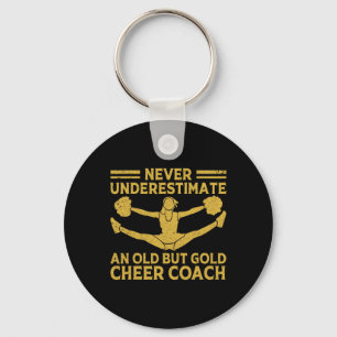 Never Underestimate An Old Cheer Coach Cheerleader Keychain