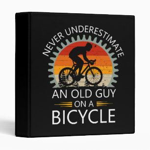 Never Underestimate An Old Guy On A Bicycle Binder