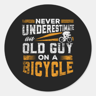 Never Underestimate An Old Guy On A Bicycle Classic Round Sticker
