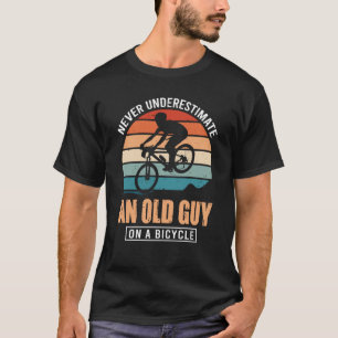 Never Underestimate An Old Guy On A Bicycle For Bi T-Shirt