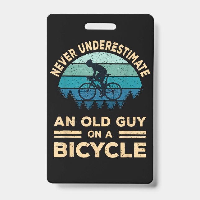 Never Underestimate An Old Guy On A Bicycle Funny  Badge (Front)