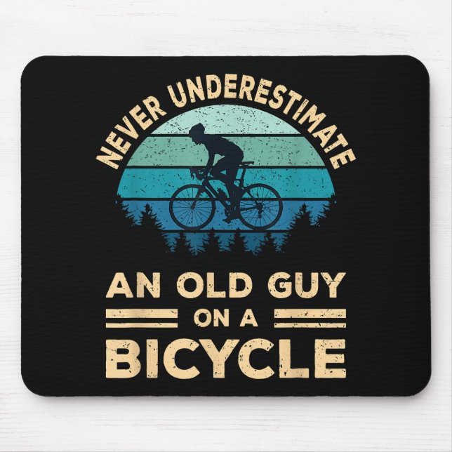 Never Underestimate An Old Guy On A Bicycle Funny  Mouse Pad (Front)