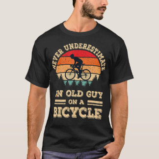 Never Underestimate An Old Guy On A Bicycle Funny  T-Shirt