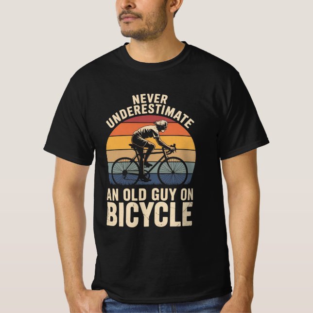Never Underestimate An Old Guy On A Bicycle Funny  T-Shirt (Front)