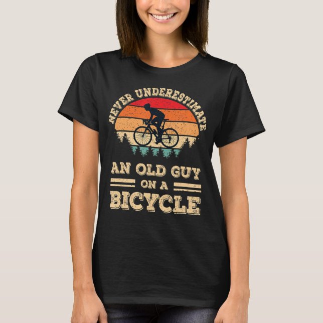 Never Underestimate An Old Guy On A Bicycle Funny  T-Shirt (Front)