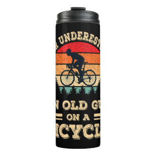 Never Underestimate An Old Guy On A Bicycle Funny  Thermal Tumbler