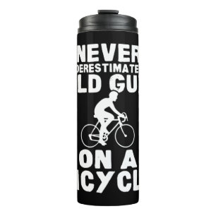 Never Underestimate An Old Guy On A Bicycle Gift L Thermal Tumbler