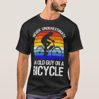 Never Underestimate An Old Guy On A Bicycle II T-Shirt