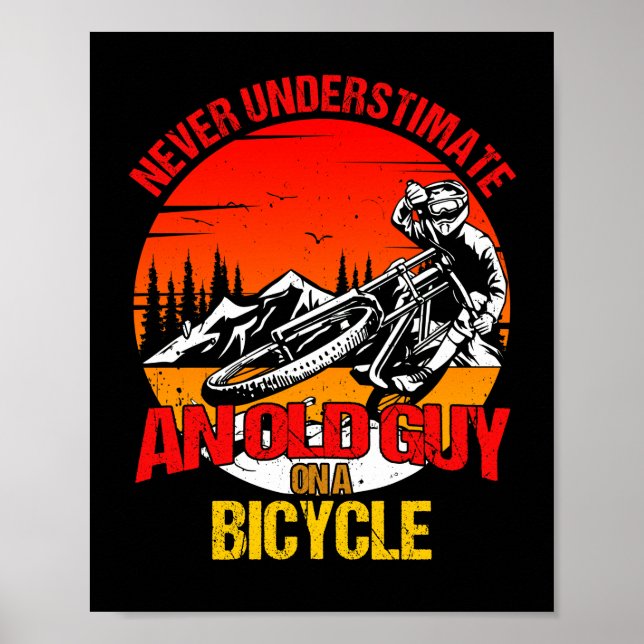 Never Underestimate An Old Guy On A Bicycle Poster (Front)