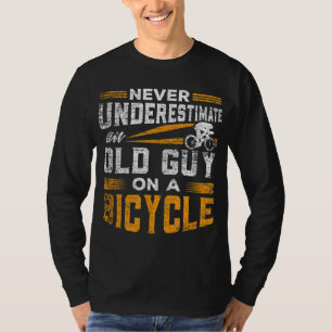 Never Underestimate An Old Guy On a Bicycle T-Shirt