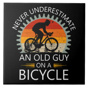  Never Underestimate An Old Guy On A Bicycle Tile