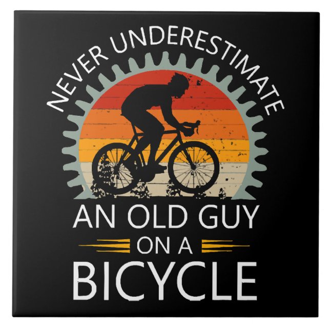  Never Underestimate An Old Guy On A Bicycle Tile (Front)