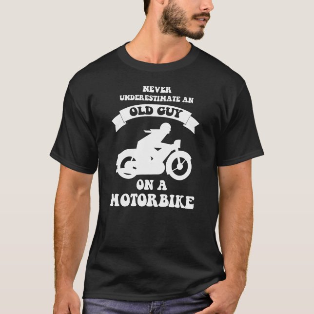 never underestimate an old guy on a motorbike tee (Front)