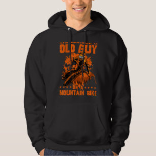 Never Underestimate An Old Guy On A Mountain Bike Hoodie