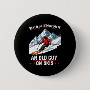 Never Underestimate An Old Guy On Skis Funny Skiin 2 Inch Round Button