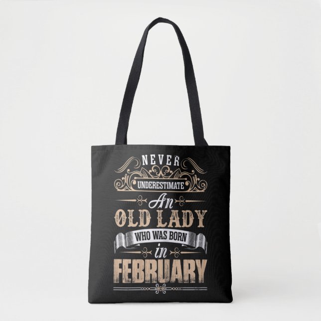 Never Underestimate An Old Lady Who Born In Februa Tote Bag (Front)