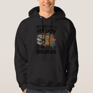 Never Underestimate An Old Lady Who Loves Books & Hoodie