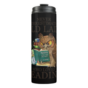 Never Underestimate An Old Lady Who Loves Reading Thermal Tumbler