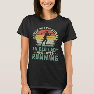 Never Underestimate An Old Lady Who Loves Running  T-Shirt
