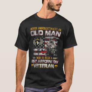 Never Underestimate An Old Man 101st Airborne Vete T-Shirt