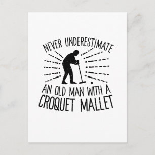 Never Underestimate an Old Man Croquet Mallet Postcard