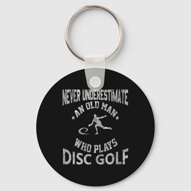 Never Underestimate An Old Man Disc Golf Distresse Keychain (Front)