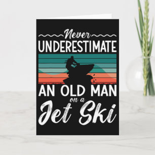 Never Underestimate An Old Man Jet Ski Jet Skiing  Card