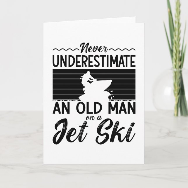 Never Underestimate An Old Man Jet Skiing Jet Ski Card (Front)